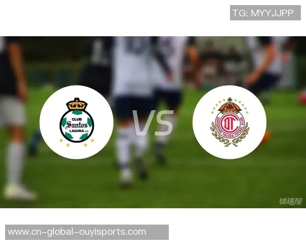 帕丘卡与桑托斯拉古纳的精彩对决比赛时间及赛程安排解析